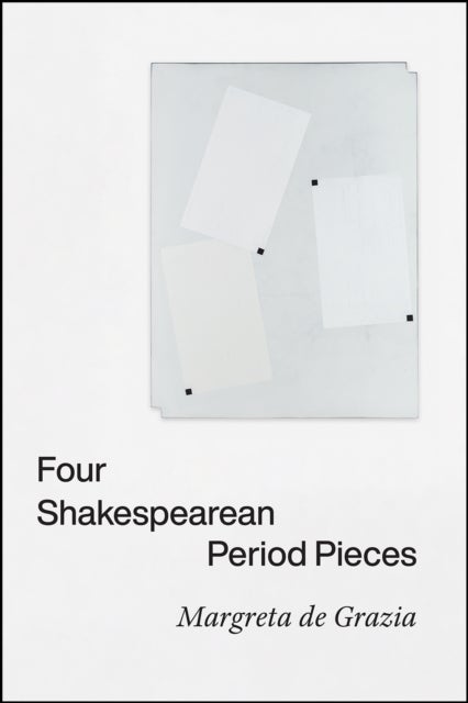 Bilde av Four Shakespearean Period Pieces Av Margreta De Grazia