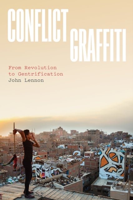 Conflict Graffiti - From Revolution to Gentrification
