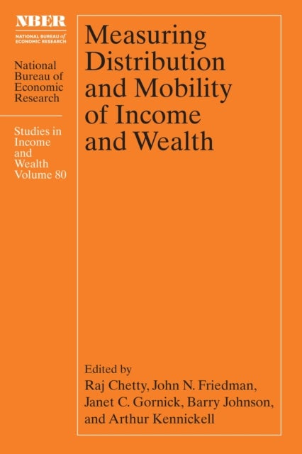 Bilde av Measuring Distribution And Mobility Of Income And Wealth Av Raj Chetty, John N. Friedman, Janet C. Gornick, Barry Johnson, Arthur Kennickell