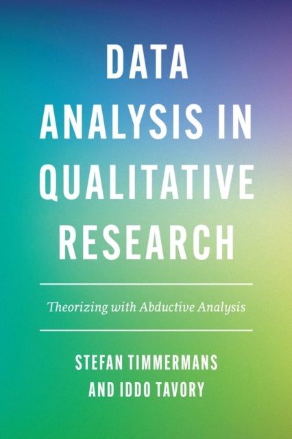 Data Analysis in Qualitative Research - Theorizing with Abductive Analysis