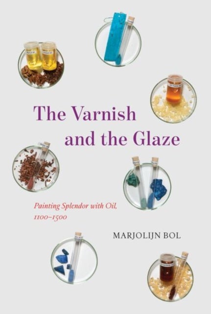 The Varnish and the Glaze - Painting Splendor with Oil, 1100¿1500