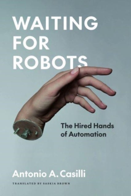 Waiting for Robots - The Hired Hands of Automation