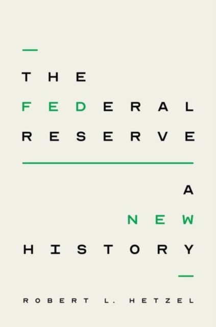 The Federal Reserve - A New History