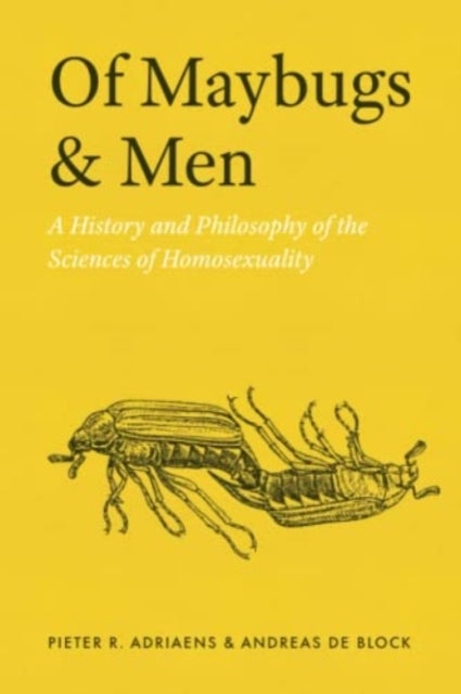 Of Maybugs and Men - A History and Philosophy of the Sciences of Homosexuality