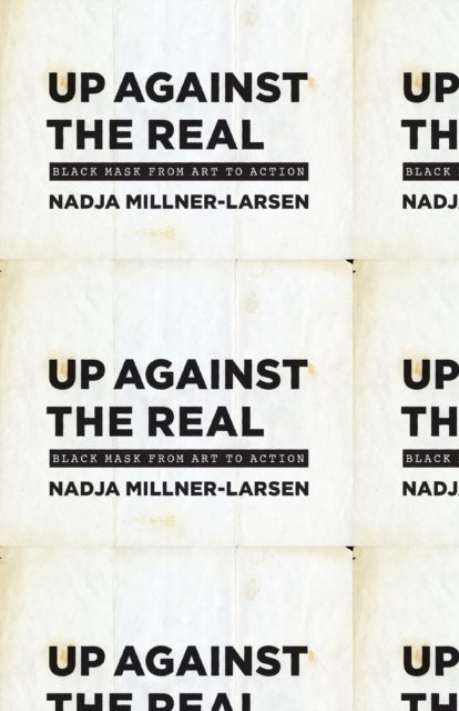 Bilde av Up Against The Real Av Nadja Millner-larsen