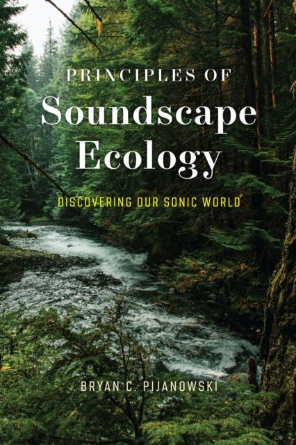Principles of Soundscape Ecology - Discovering Our Sonic World