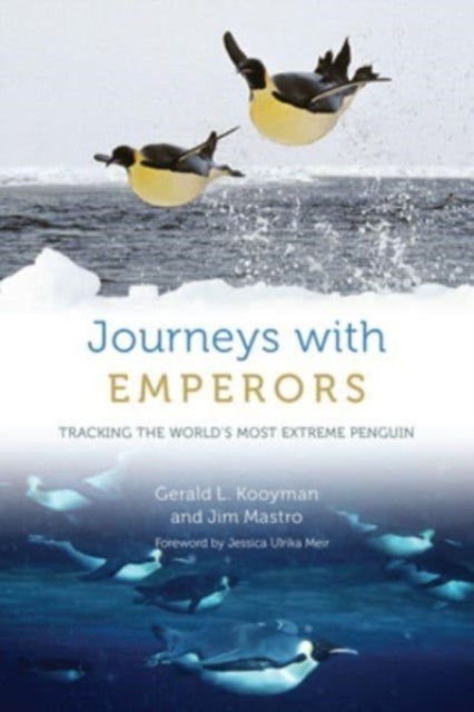 Bilde av Journeys With Emperors Av Gerald L. Kooyman, Jim Mastro
