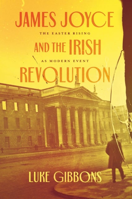 Bilde av James Joyce And The Irish Revolution Av Professor Luke Gibbons