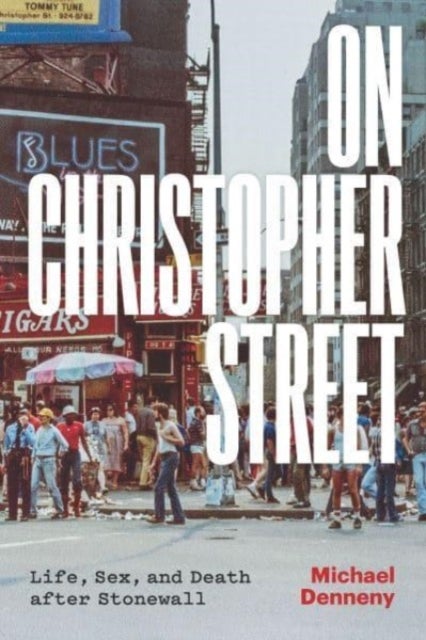 On Christopher Street - Life, Sex, and Death after Stonewall