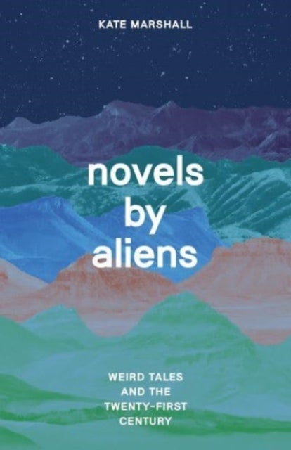 Bilde av Novels By Aliens Av Professor Kate Marshall
