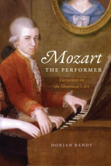 Bilde av Mozart The Performer Av Dorian Bandy