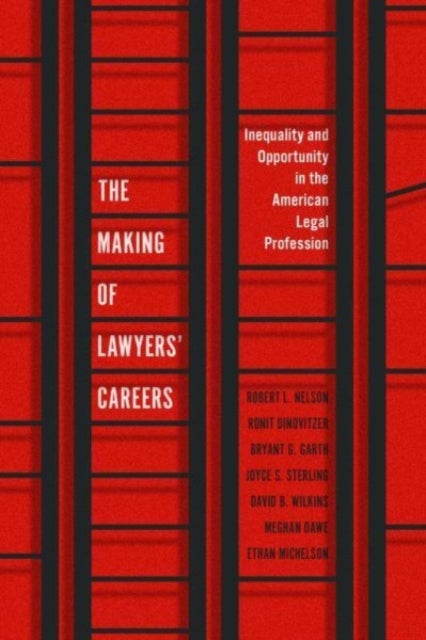 The Making of Lawyers' Careers - Inequality and Opportunity in the American Legal Profession
