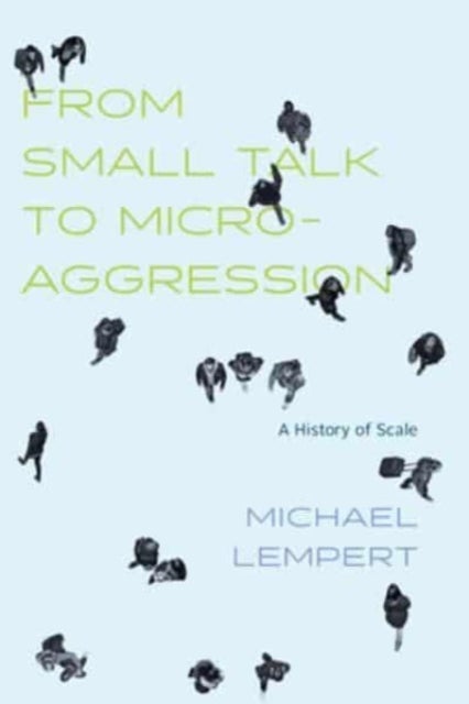 From Small Talk to Microaggression - A History of Scale