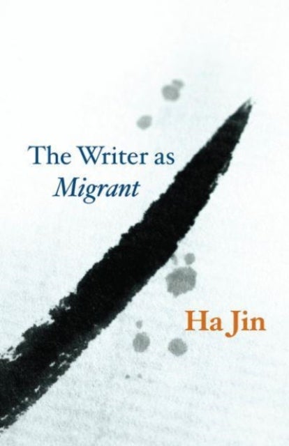 Bilde av The Writer As Migrant Av Ha Jin