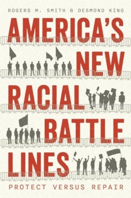 America¿s New Racial Battle Lines - Protect versus Repair