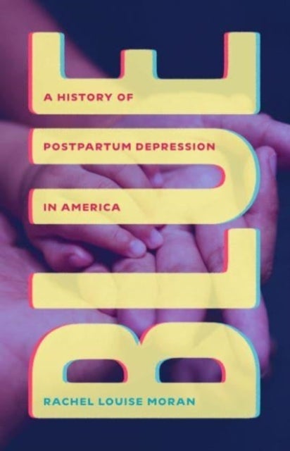 Blue - A History of Postpartum Depression in America