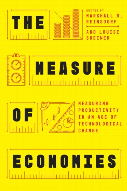 The Measure of Economies - Measuring Productivity in an Age of Technological Change