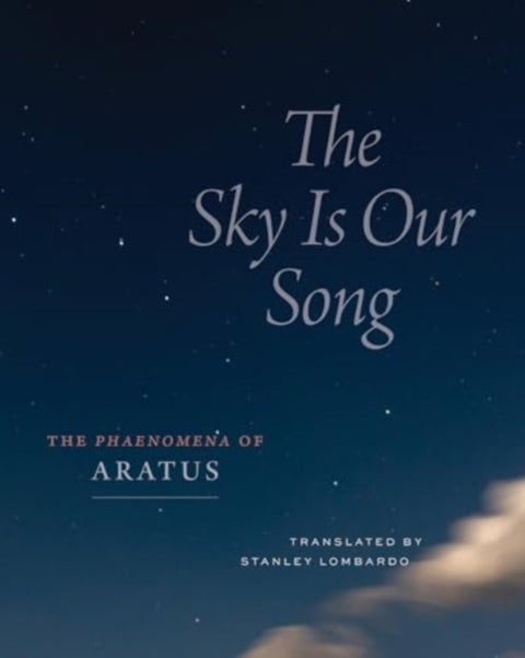 The Sky Is Our Song - The "Phaenomena" of Aratus