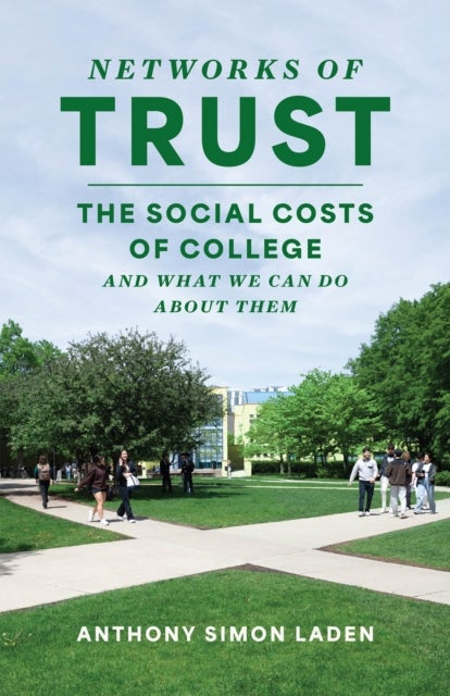 Networks of Trust - The Social Costs of College and What We Can Do about Them