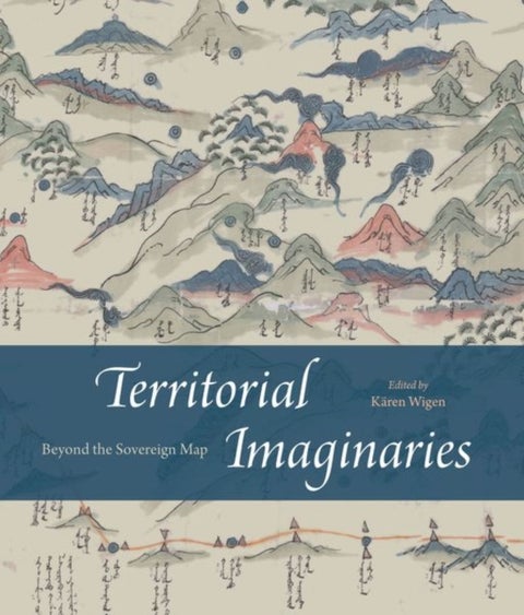 Territorial Imaginaries - Beyond the Sovereign Map