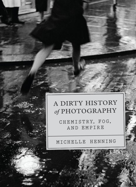 A Dirty History of Photography - Chemistry, Fog, and Empire
