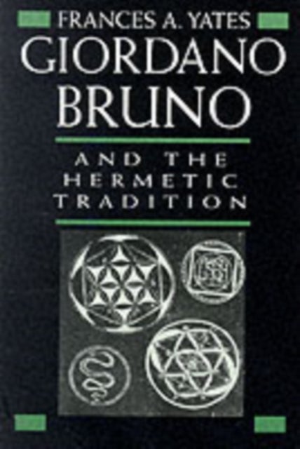 Bilde av Giordano Bruno And The Hermetic Tradition Av Frances A. Yates