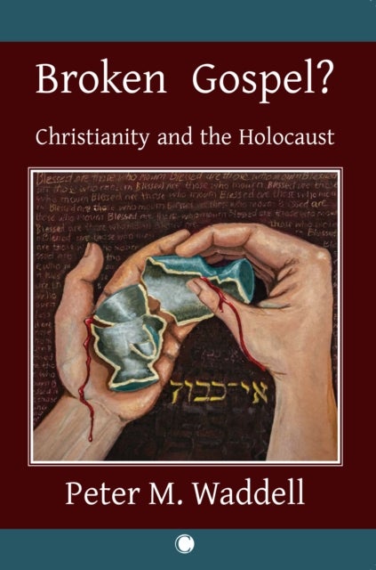Broken Gospel? - Christianity and the Holocaust