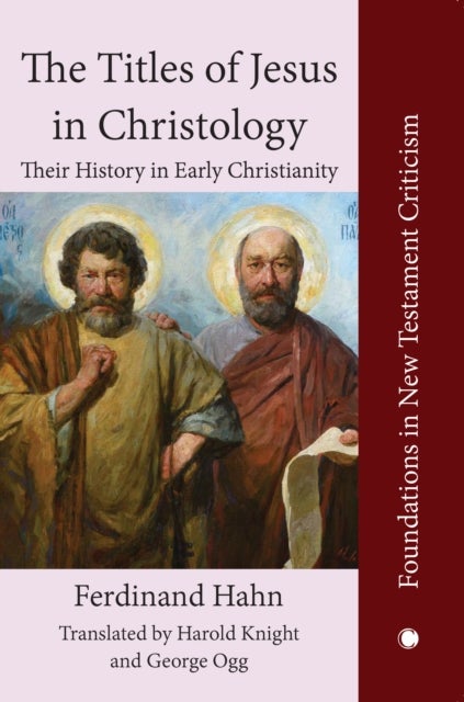 The The Titles of Jesus in Christology - Their History in Early Christianity