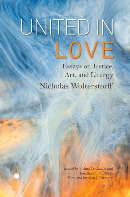 Bilde av United In Love Av Jonathan C. Rutledge, Nicholas Wolterstorff, Joshua Cockayne