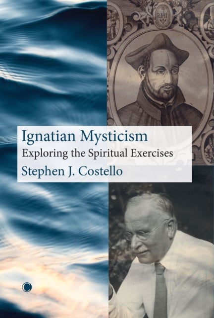Ignatian Mysticism - Exploring the Spiritual Exercises