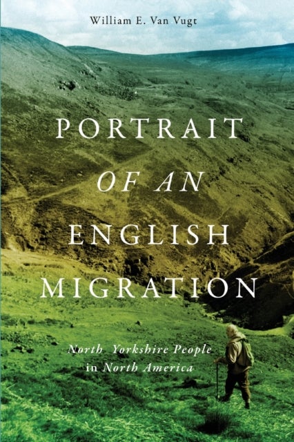 Portrait of an English Migration - North Yorkshire People in North America