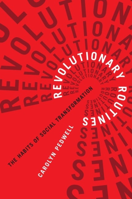 Revolutionary Routines - The Habits of Social Transformation