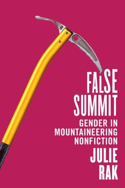 False Summit - Gender in Mountaineering Nonfiction