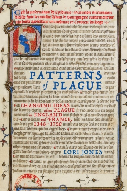 Patterns of Plague - Changing Ideas about Plague in England and France, 1348¿1750