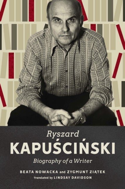 Ryszard Kapuscinski - Biography of a Writer