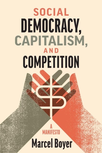 Social Democracy, Capitalism, and Competition - A Manifesto