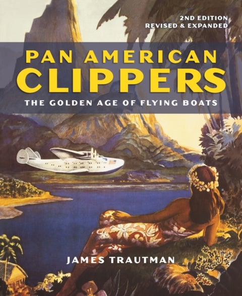 Pan American Clippers - The Golden Age of Flying Boats