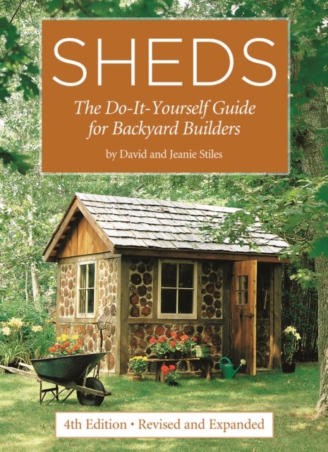 Bilde av Sheds: The Do-it-yourself Guide For Backyard Builders Av David Stiles, Jeanie Stiles