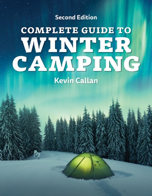 Bilde av Complete Guide To Winter Camping Av Kevin Callan