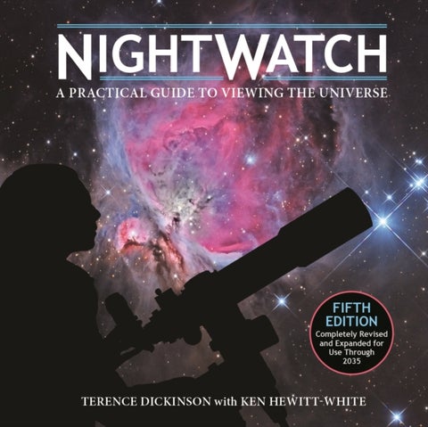 Nightwatch - A Practical Guide to Viewing the Universe