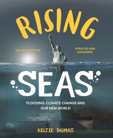 Rising Seas - Flooding, Climate Change and Our New World