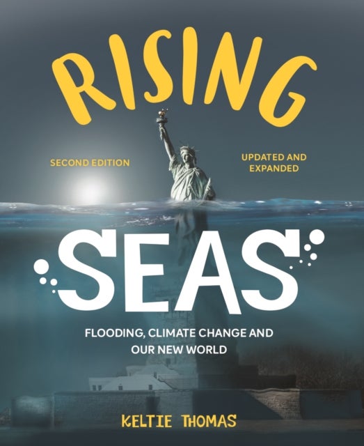 Rising Seas - Flooding, Climate Change and Our New World