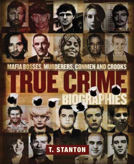 True Crime Biographies - Mafia Bosses, Murderers, Conmen and Crooks