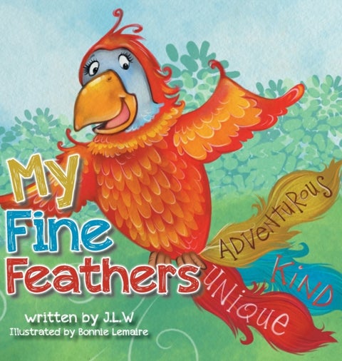 My Fine Feathers - Book Three in the Nature Nurtures Storybook Series