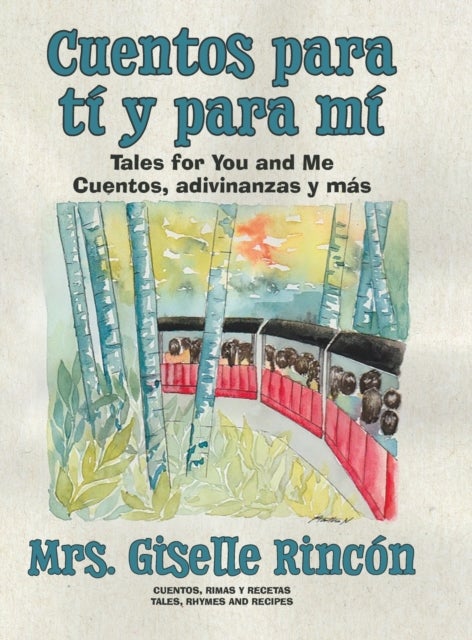 Cuentos para t? y para m? - Tales for You and Me; Cuentos, adivinanzas y m?s.