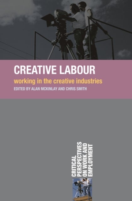 Creative Labour - Working in the Creative Industries