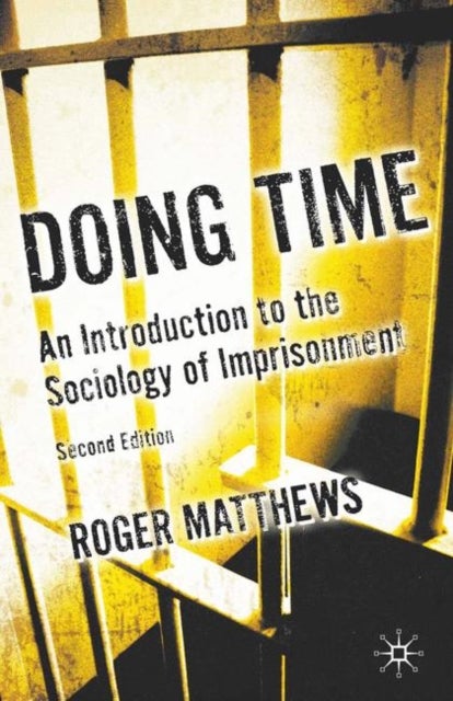 Doing Time - An Introduction to the Sociology of Imprisonment