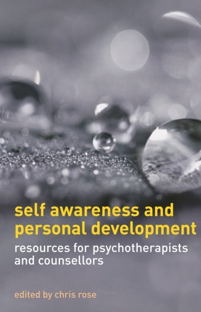 Self Awareness and Personal Development - Resources for Psychotherapists and Counsellors