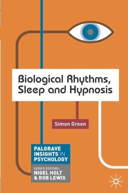Bilde av Biological Rhythms, Sleep And Hypnosis Av Simon (birkbeck College - University Of London London) Green