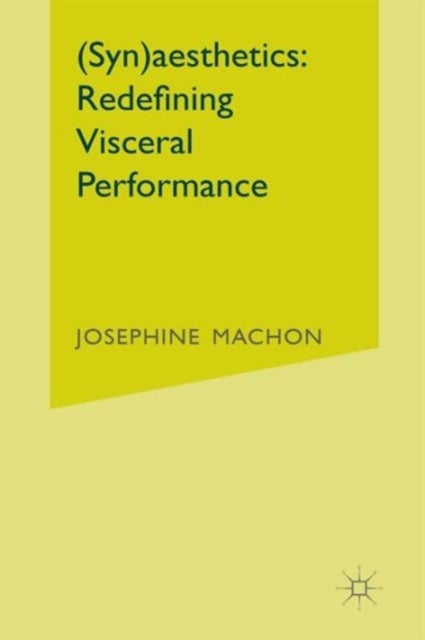 (Syn)aesthetics - Redefining Visceral Performance